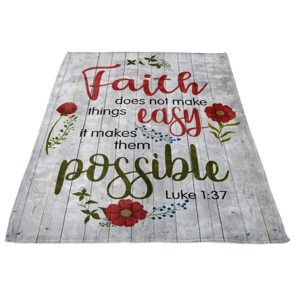 Luke 137 Faith Does Not Make Things Easy Fleece Blanket - Christian Blanket - Bible Verse Blanket