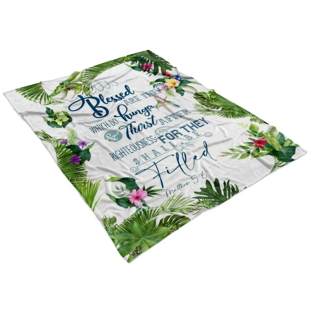 Matthew 56 Blessed Are They Which Do Hunger And Thirst Fleece Blanket - Christian Blanket - Bible Verse Blanket